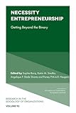 Necessity Entrepreneurship: Getting Beyond the Binary (Research in the Sociology of Organizations, 92)