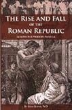 The Rise and Fall of the Roman Republic - Lessons for Modern America
