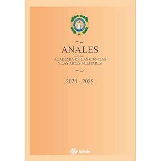 Anales de la Academia de las Ciencias y las Artes Militares 2024-2025 Audiolibro Por Juan Antonio Moliner Gonz&aacute;lez, Ju