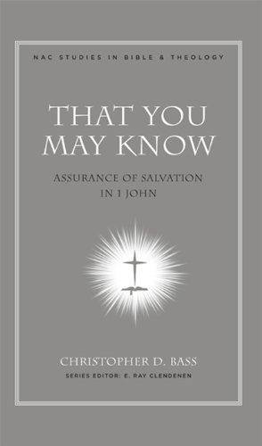 That You May Know (New American Commentary Studies in Bible and Theology Book 5)