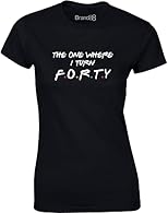 Novelty Ladies Fit T-Shirt funny comedy printed design. Perfect for birthday celebrations and special occasions. Quality: Premium quality Ladies Fit T-Shirt printed with care and precision. Soft and comfortable material to ensure a perfect fit for th...