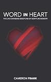 Word in Heart: The Life-Changing Discipline of Scripture Memory.