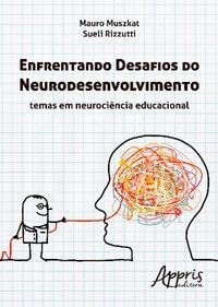 Enfrentando desafios do neurodesenvolvimento: temas em neurociência educacional: