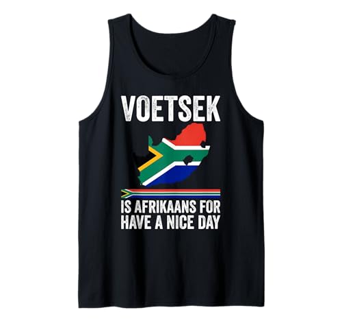 Voetsek Afrikaans Have A Nice Day South Africa Tank Top