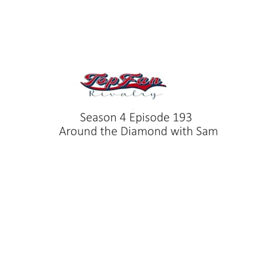 Season 4 Episode 193: Around the Diamond with Sam cover art