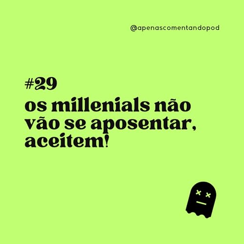 j&aacute; que n&atilde;o vamos nos aposentar...