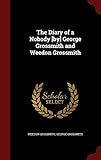 The Diary of a Nobody [by] George Grossmith and Weedon Grossmith