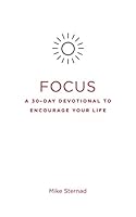 Focus: A 30-Day Devotional to Encourage Your Life 1734345403 Book Cover