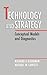 Technology and Strategy: Conceptual Models and Diagnostics