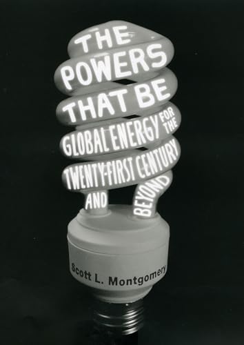 The Powers That Be: Global Energy for the Twenty-first Century and Beyond