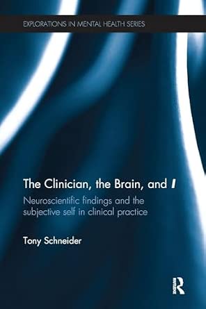 The Clinician, the Brain, and 'I': Neuroscientific findings and the subjective self in clinical practice-Wow! eBook