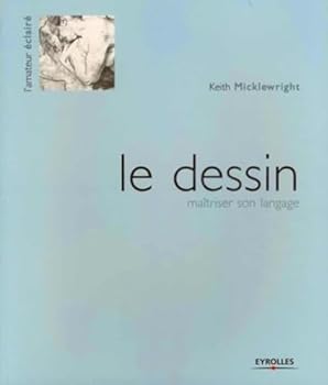 Paperback Le dessin: Maîtriser son langage [French] Book
