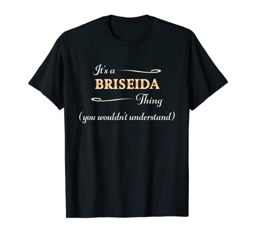 Es una cosa BRISEIDA, no entenderías | Nombre de regalo - Camiseta