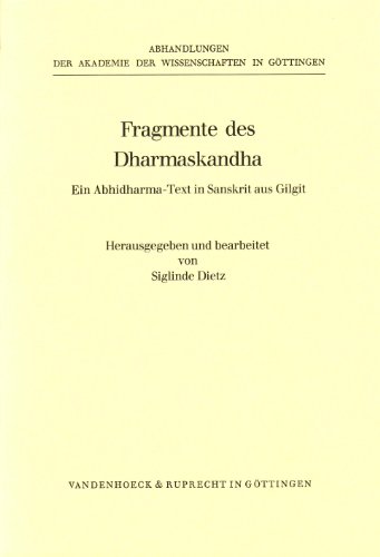 Fragmente des Dharmaskandha. Ein Abhidharma- Text in Sanskrit aus Gilgit (Abhandlungen der Akademie Fragmente des Dharmaskandha. Ein Abhidharma- Text in Sanskrit aus Gilgit (Abhandlungen der Akademie