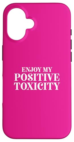 Fun Enjoy My Positive Toxicity Sarcasm Joke Design X}zP[X iPhone 16 p