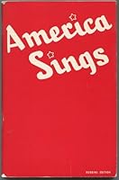 America Sings: Community Song Book for Schools, Clubs, Assemblies, Camps, and Recreational Groups B000Q7X29S Book Cover