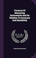 Variance Of Measuring Instruments And Its Relation To Accuracy And Sensitivity 1354964942 Book Cover