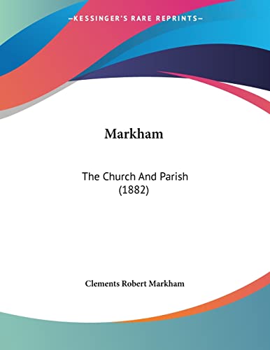 Markham: The Church And Parish (1882)