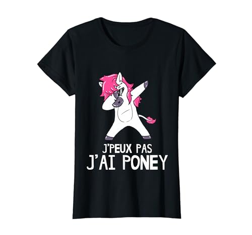 J'peux pas J'ai Poney T-Shirt