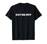 Eat Me Out Y2k Aesthetic T-Shirt