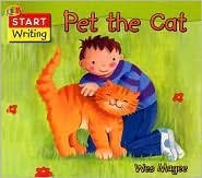 Pet the Cat (Start Reading and Writing) 1595662707 Book Cover
