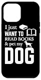 I Just Want To Read Books And Pet My Dog