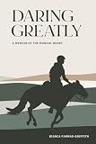 Daring Greatly: A Memoir of the Mongol Derby