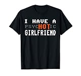 I Have A Psychotic Girlfriend Joke Tees
