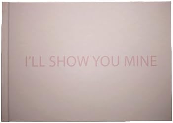 Hardcover I'll Show You Mine Book