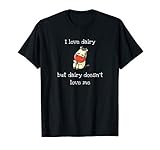 Funny Dairy Cheese Lactose Intolerance Sad Cow T-Shirt