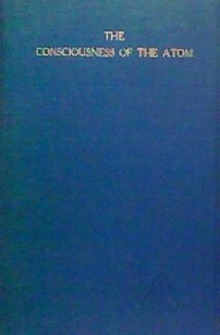 THe Consciousness of the Atom B0042OEXBM Book Cover