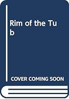 The Rim of the Tub B0006CF9JO Book Cover
