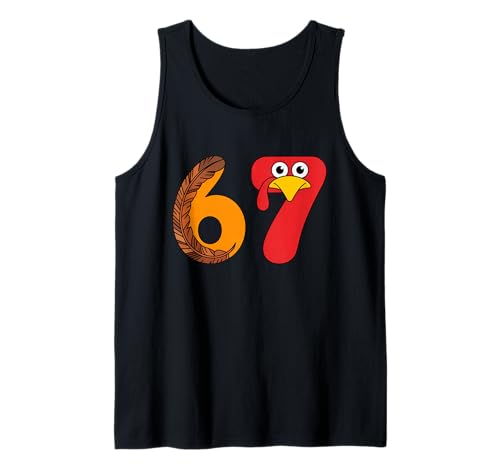 Funny Thanksgiving 67 Turkey Shirt Six Seven Birthday Gift Tank Top