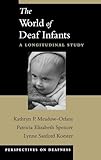 The World of Deaf Infants: A Longitudinal Study (Perspectives on Deafness)