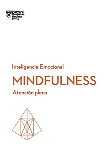 Mindfulness. Atención plena (Serie Inteligencia Emocional HBR )