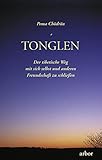  Tonglen: Der tibetische Weg mit sich selbst und anderen Freundschaft zu schließen