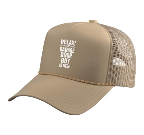 Relax The Garage Door Guy is Here Trucker Hat with Adjustable Mesh Back, Khaki
