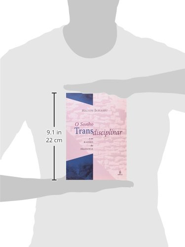 O Sonho Transdisciplinar e as Razões da Filosofia