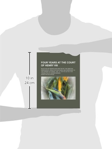 Four Years at the Court of Henry VIII; Selection