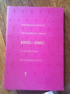 Paperback Louisiana State University Press, 1935-1985: A tradition of excellence Book