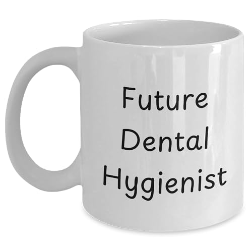 Inspirational Future Dental Hygienist Gifts: Encouraging Mug for Her, Funny Christmas Memorable Presents for Dental Hygiene Students, Gifts from Mom, Gifts for Dental Hygiene Grad