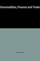 Commodities, Finance and Trade: North/South Negotiating Process 0903804492 Book Cover