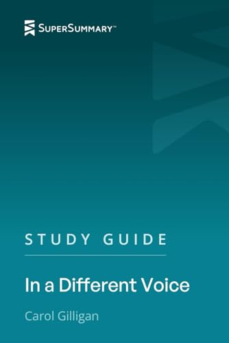 Study Guide: In a Different Voice by Carol Gilligan (SuperSummary)