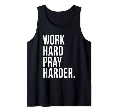 Trabajar duro Orar más duro Dios Oración Cristiana Catholic Faith Camiseta sin Mangas