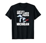 Four Out of Five Great Lakes Prefer Michigan T-Shirt T-Shirt