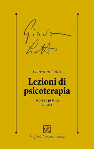 Lezioni di psicoterapia. Teoria e pratica clinica