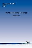 Behavioralizing Finance (Foundations and Trends in Finance)