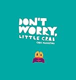  Don\'t Worry, Little Crab