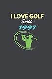  I Love GOLF since 1997: i play golf  Golfing Notebook  Tracking Sheets  Track Your Game Stats, Scorecard Template  Golfers Gifts 