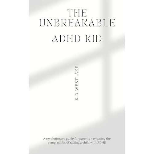 The Unbreakable ADHD Kid (By K.D Westlake) episode artwork